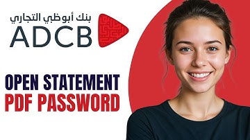 How To Open ADCB Bank Statement Pdf Password | How can I open an ADCB bank statement in PDF?