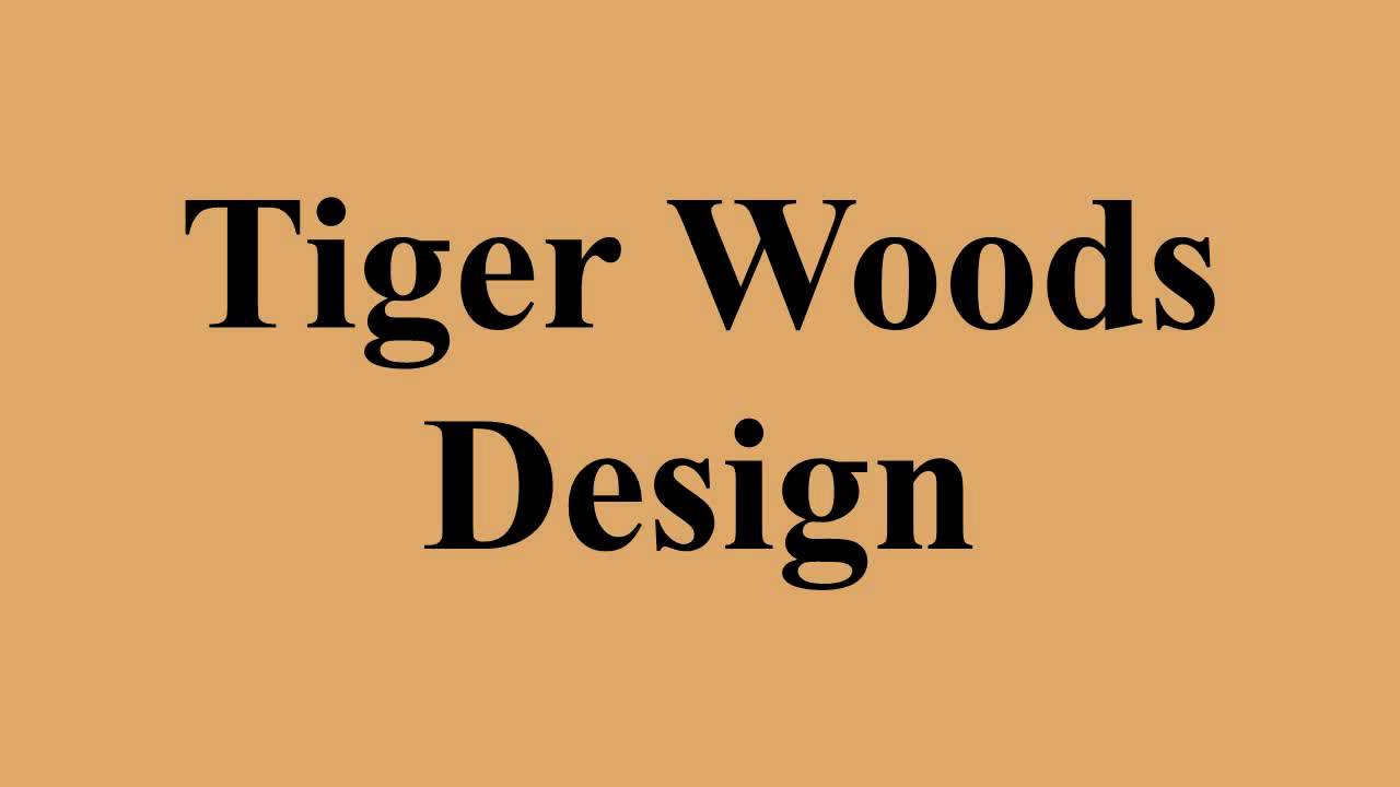 Tiger Woods Design