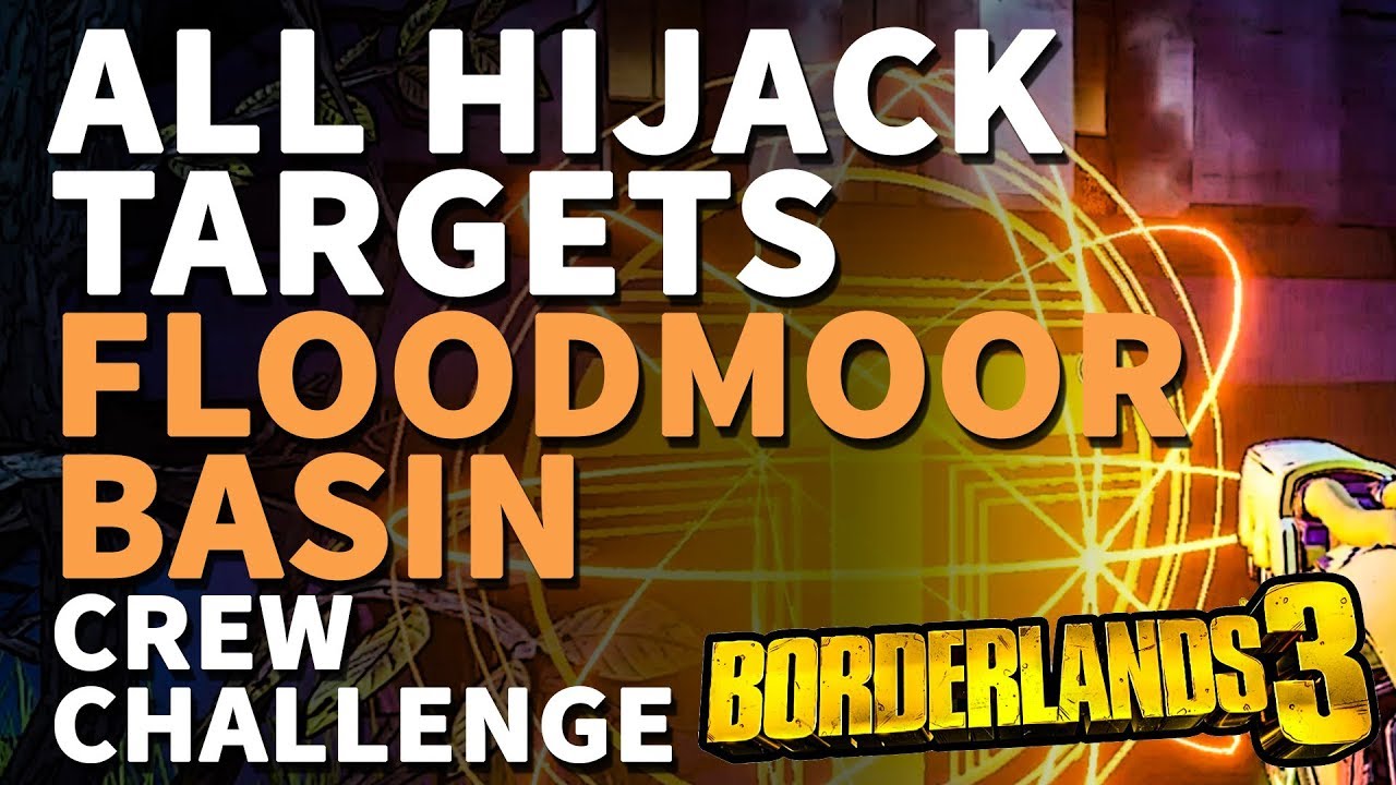 All Floodmoor Basin Hijack Targets Borderlands 3
