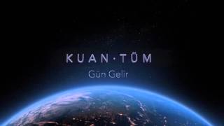 KUAN · Gün Gelir