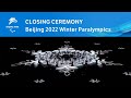 Closing Ceremony | Beijing 2022 Paralympic Winter Games
