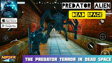 Predator Alien: Dead Space Gameplay THE PREDATOR TERROR IN DEAD SPACE  (Android, iOS)