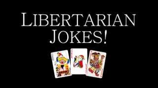 Libertarian Jokes!