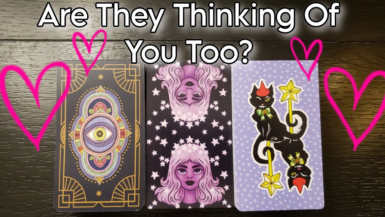 💕 Are They Thinking Of You Too? Are You On Their Mind? Pick A Card What Do They Think About?