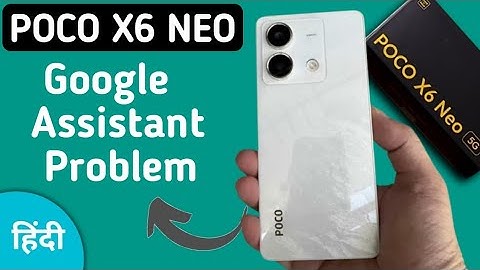 poco x6 neo Google assistant not working, how to fix Google assistant problem in poco x6 neo