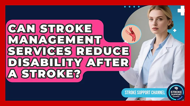 Can Stroke Management Services Reduce Disability After a Stroke? - Stroke Support Channel