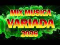Mix Variado De Todo Un Poco 2026 🔅 Canciones Variadas Del Verano 2026 🔅 Mix Musica Variada 2026