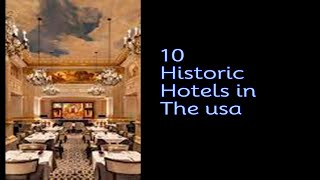 10 historic hotels in the USA