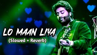 Lo Maan Liya [Slowed+Reverb] Arijit Singh // Raaz Reboot // Lofi New Song √ || @brokengamerz5422 screenshot 4