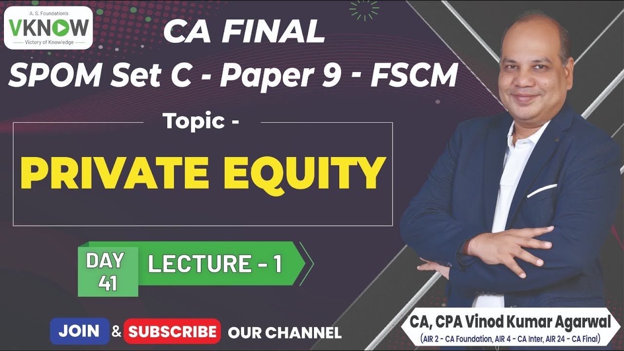 CA Final SPOM SET C- FSCM - Private Equity | Day- 41 Lecture- 1 | CA Vinod Kumar Agarwal |