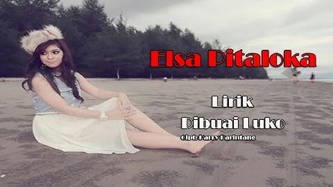 Elsa Pitaloka - Dibuai Luko (Lirik)