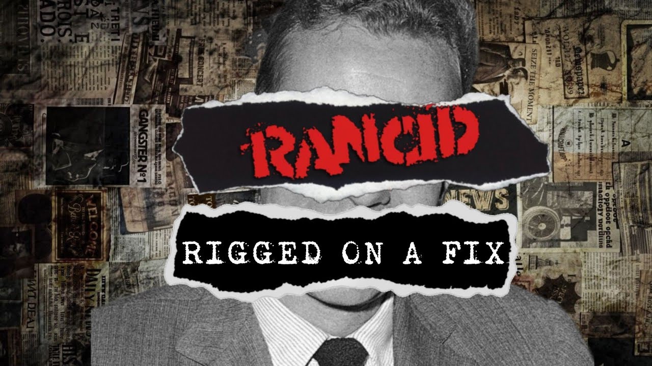 Rancid - Rigged On A Fix (Lyric Video)