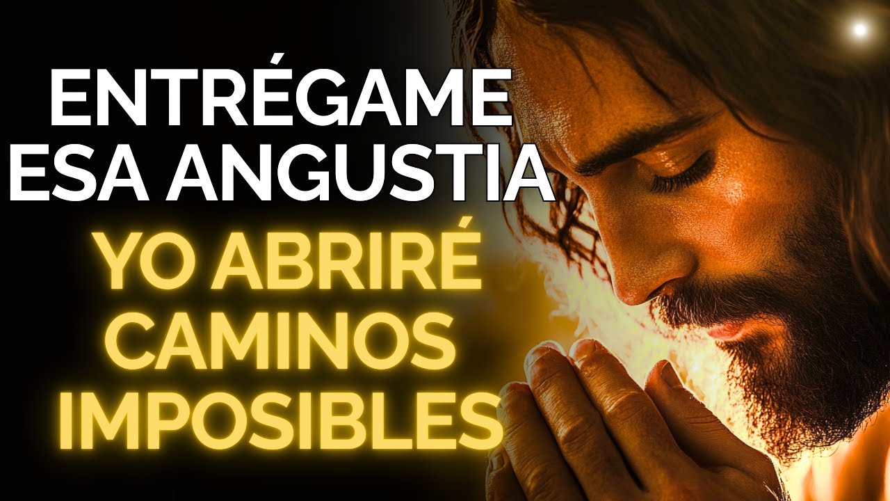 Dios te dice hoy: Entrégame esa angustia imposible… Hoy restauraré tu corazón y haré lo inalcanzable