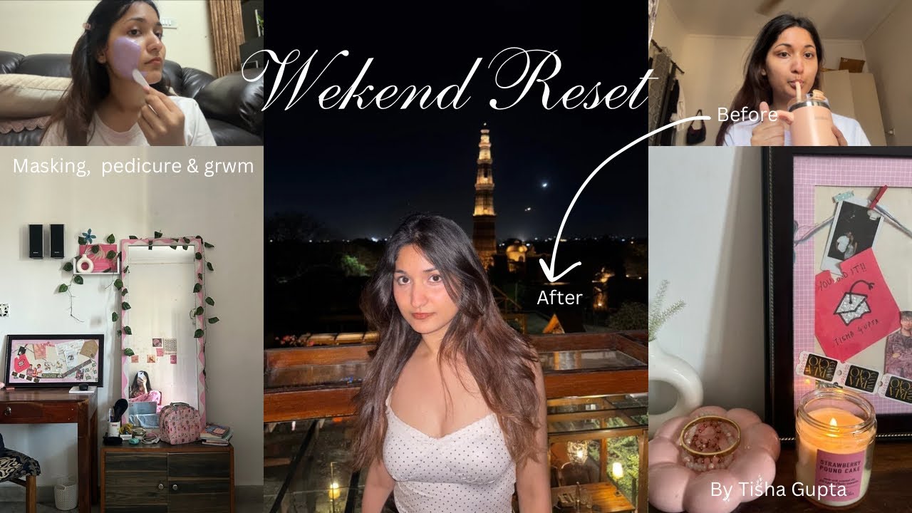 WEEKEND RESET🧚masking, homemade pedicure & grwm for night out in delhi 🍝🥙
