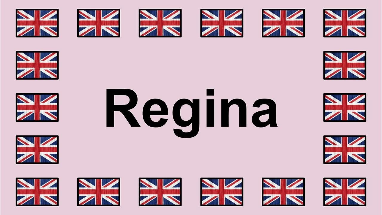 Pronounce REGINA in English 🇬🇧 YouTube