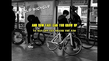 [Vietsub + Lyrics] My Old Bicycle - Alec Benjamin