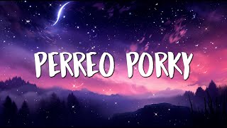 Yng Lvcas - Perreo Porky - [ Lírica \/Lyric ]