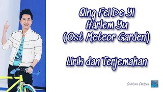 Video thumbnail of "QING FEI DE YI - HARLEM YU (Lirik dan terjemahan) | OST METEOR GARDEN"