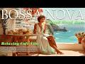 Relaxing Bossa Nova Music - Smooth Brazilian Jazz & Guitar for Sunny Morning Coffee