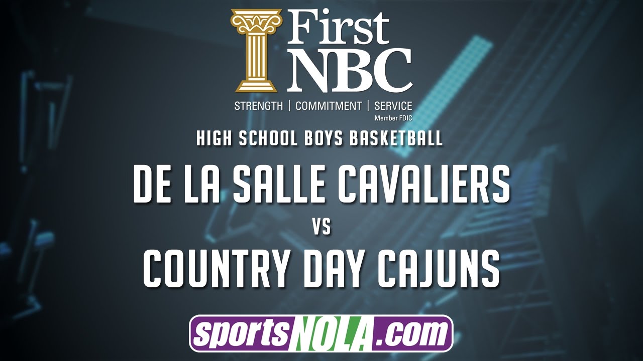 De La Salle vs Country Day • Prep Basketball presented by First NBC Bank