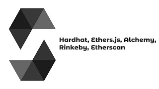 Hardhat, Ethers.js, Rinkeby, Alchemy, Etherscan