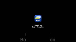 Basic operation instructions for Brother Pro Label Tool App screenshot 4