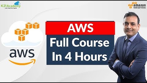 AWS Tutorial For Beginners | AWS Full Course - Learn AWS In 4 Hours | AWS Training | K21Academy