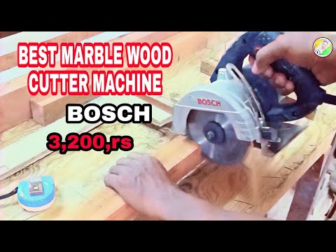BOSCH marble wood cutting machine for professional & home used| best marble
