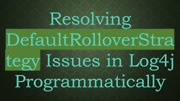 Resolving DefaultRolloverStrategy Issues in Log4j Programmatically