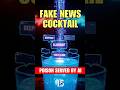 AI Fake News Cocktail: The Deadliest Mix Ever
