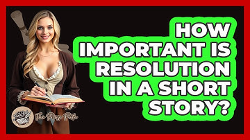 How Important Is Resolution In A Short Story? - The Prose Path