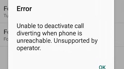 Error: Unable to deactivate call diverting when phone is unreachable. Unsupported by operator