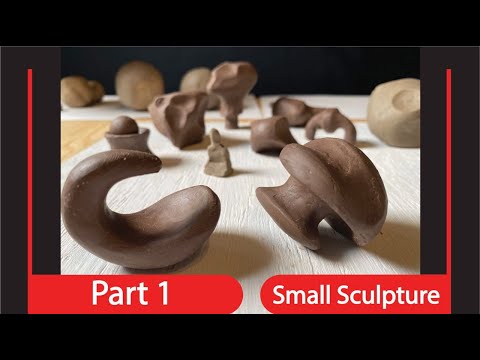 Part 1 - Small Sculpture  - Plasticine Clay