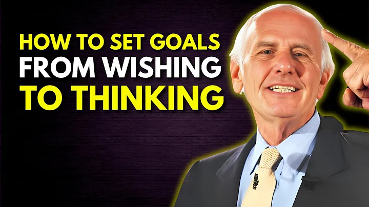 How to Set Goals: From Wishing to Thinking | Jim Rohn Motivation