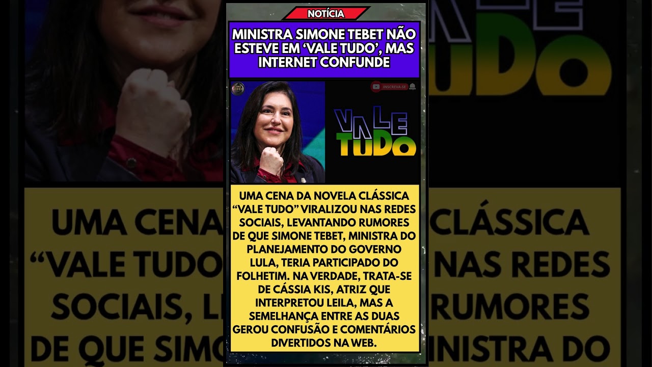 VIRAL! MINISTRA SIMONE TEBET NÃO ESTEVE EM ‘VALE TUDO’, MAS INTERNET CONFUNDE