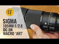 New: Sigma 105mm f/2.8 DG DN Macro 'Art' lens review (Full-frame & APS-C)