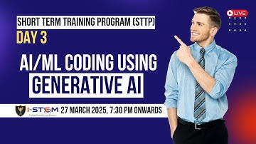 AI/ML Coding using generative AI Day 3 STTP | #fdp # workshop #livestream #istem