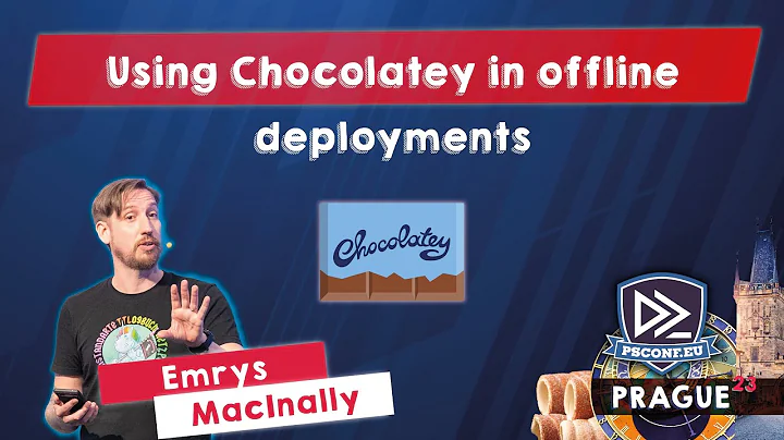 Using Chocolatey in offline deployments - Emrys MacInally - PSConfEU 2023