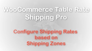 Configure Shipping Rates based on Shipping Zones using WooCommerce Table Rate Shipping Pro