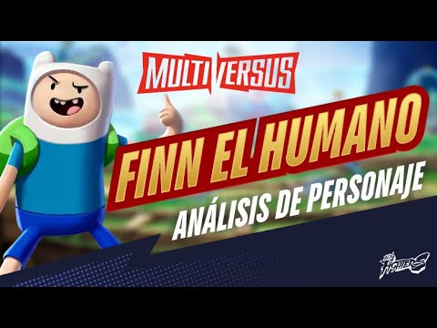 MULTIVERSUS | FINN EL HUMANO | Análisis de Personaje