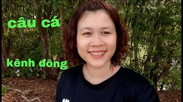 Đi câu cá kênh đông đầu nguồn Hồ Dầu Tiếng | Cúc Nguyễn Official