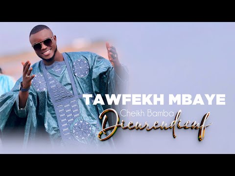 Tawfekh Mbaye - CHEIKH BAMBA DIEUREUDIEUF (Clip Officiel)