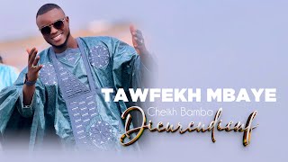 Tawfekh Mbaye - Cheikh Bamba Dieureudieuf Clip Officiel