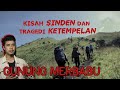 KISAH MISTIS -- TRAGEDI KETEMPELAN DI PENDAKIAN GUNUNG MERBABU #OMMAMAT