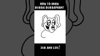 How To Draw Bubba bubbaphant | Poppy Playtime #shorts
