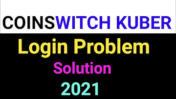 coinswitch kuber login problem solution 2021 || coinswitch kuber open problem