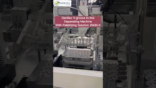 Genitec V-groove Inline Depaneling Machine With Palletizing Solution ZM30-X