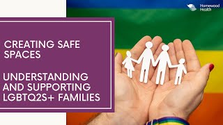 Creating Safe Spaces for LGBTQ2S+ Families Through Acceptance and Advocacy
