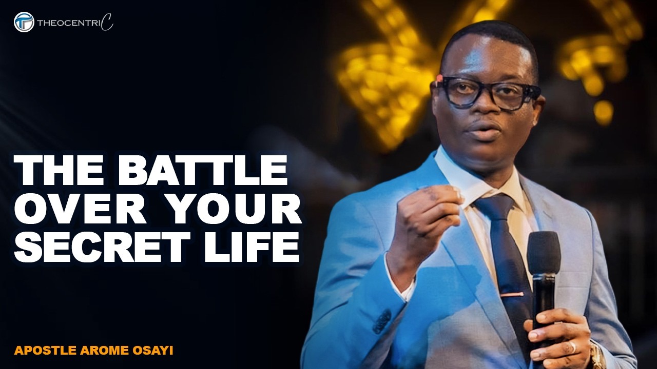 WHY SATAN TARGETS YOUR SECRET LIFE || APOSTLE AROME OSAYI
