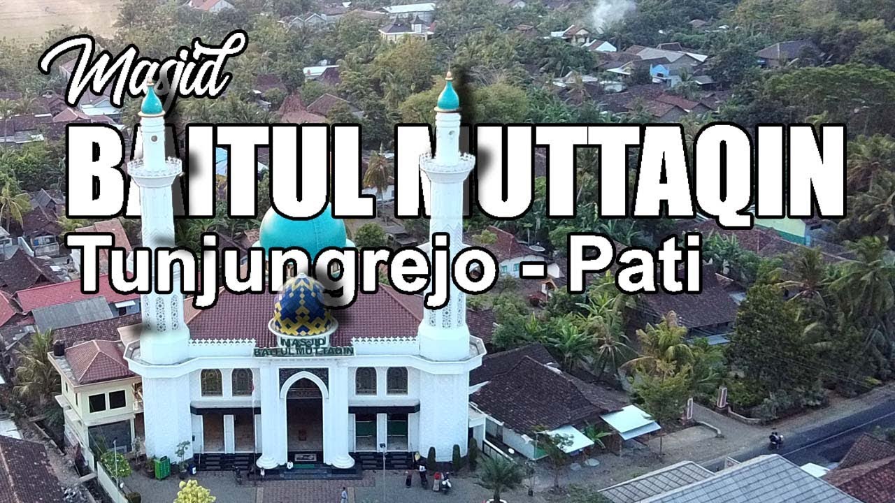 masjid baitul muttaqin tunjungrejo pati | aerial video